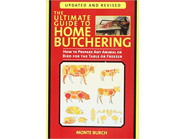  The Ultimate Guide to Home Butchering